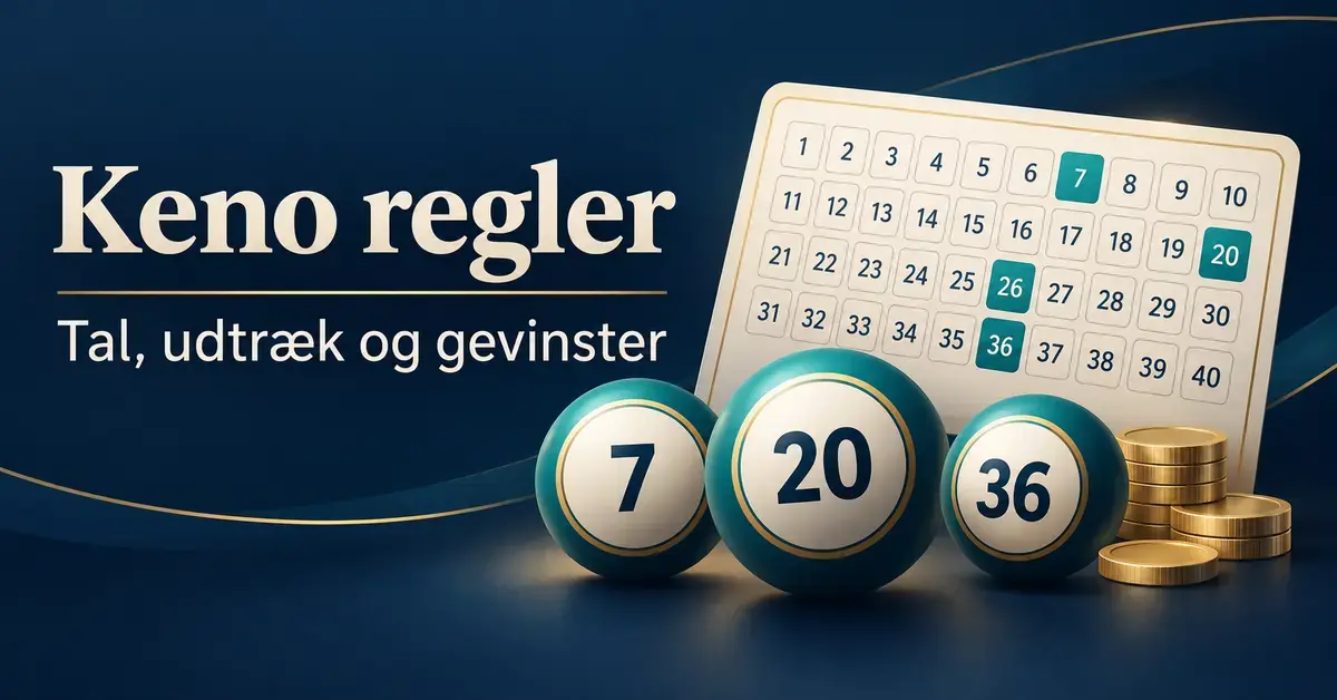 Keno regler – tal, udtræk og gevinster forklaret