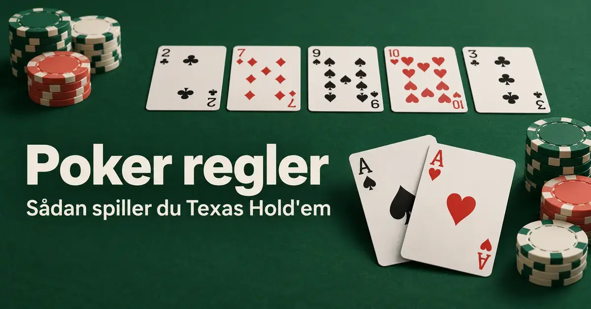 Poker regler – sådan spiller du Texas Hold’em