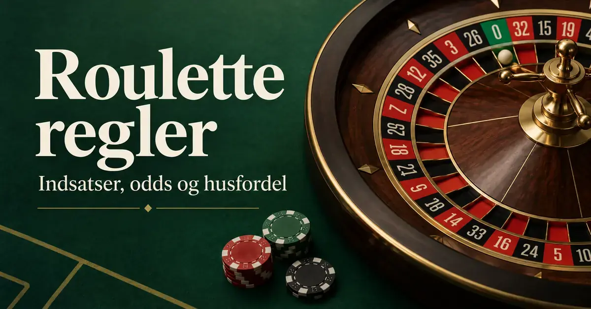 Roulette regler – indsatser, odds og husfordel forklaret